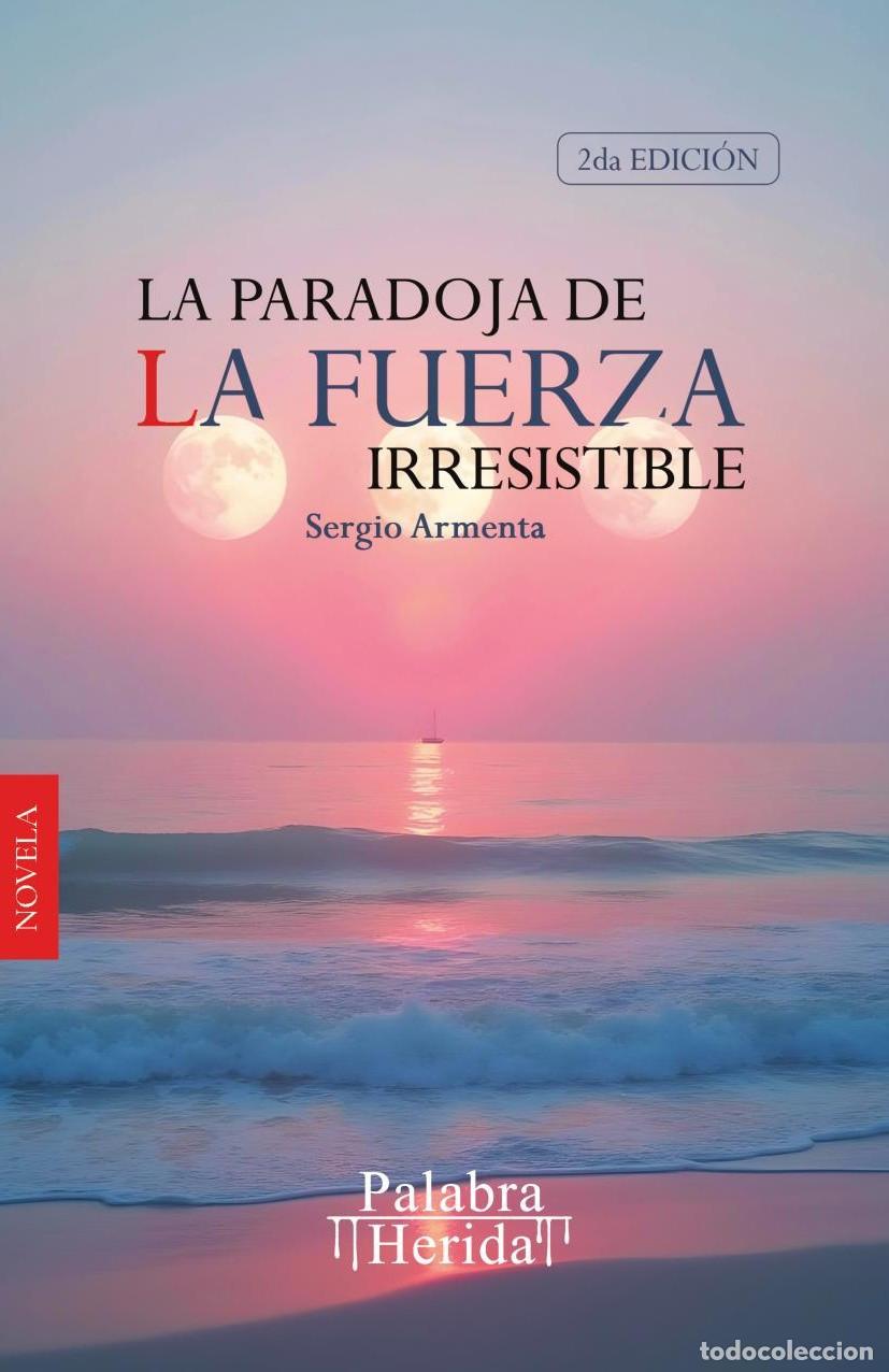 Livros: La paradoja de la fuerza irresistible (2 edici&oacute;n) - Sergio Armenta