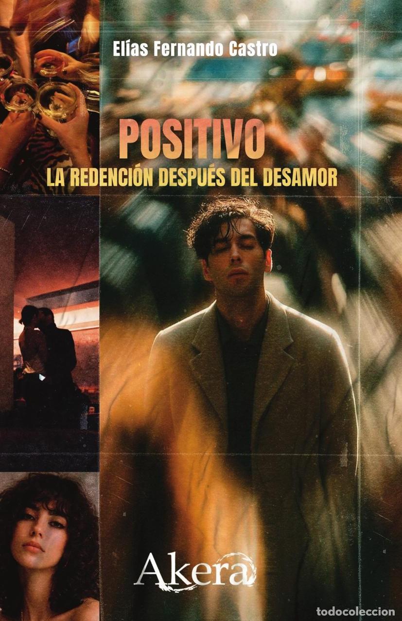 Livros: Positivo. La redenci&oacute;n despu&eacute;s del desamor - El&iacute;as Fernando Castro Rojas
