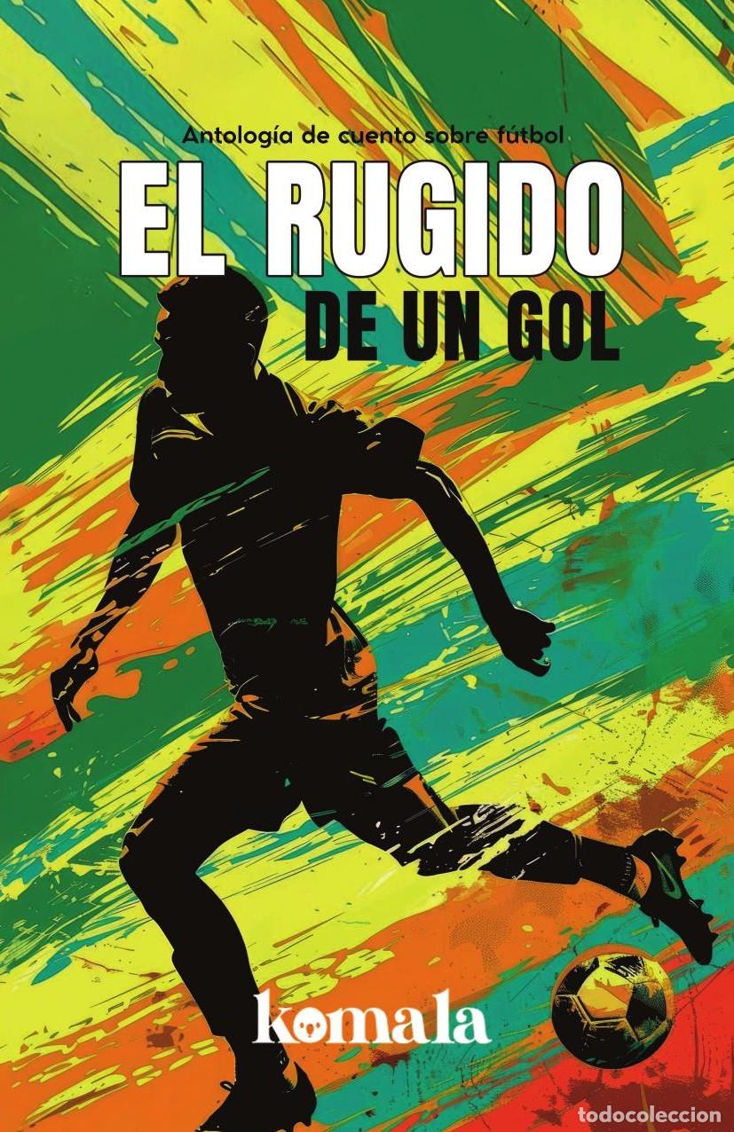 Livros: El rugido de un gol - GRUPO EDITORIAL LETRAS NEGRAS S.A.S