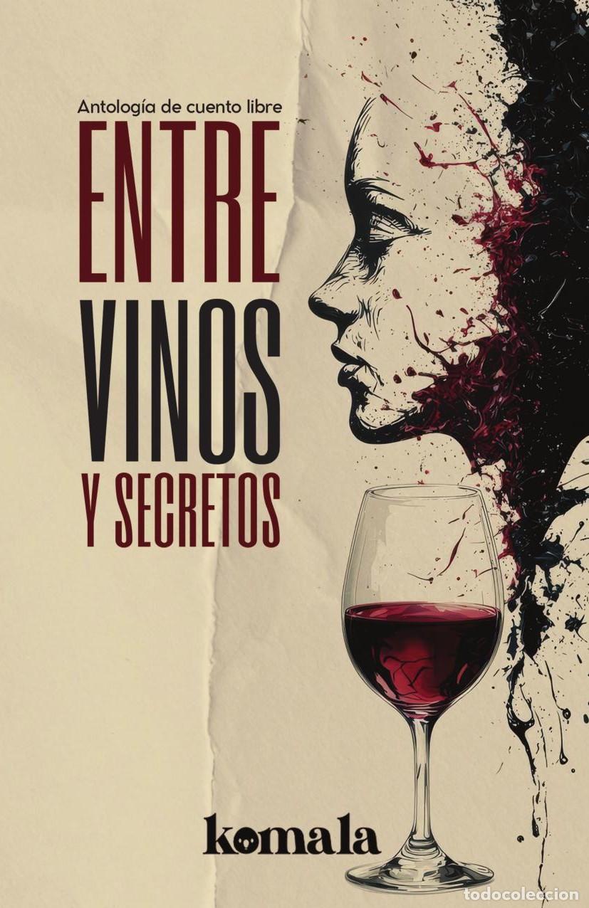 Libros: Entre vinos y secretos - GRUPO EDITORIAL LETRAS NEGRAS S.A.S
