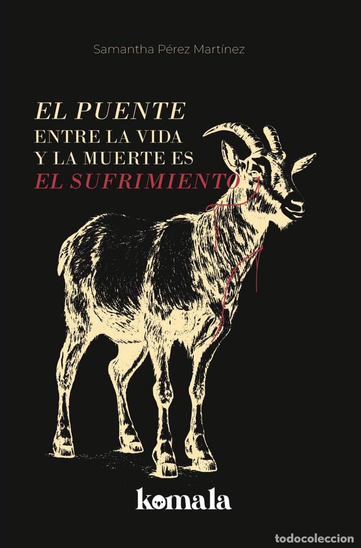 Libros: El puente entre la vida y la muerte es el sufrimiento - Samantha P&eacute;rez Mart&iacute;nez