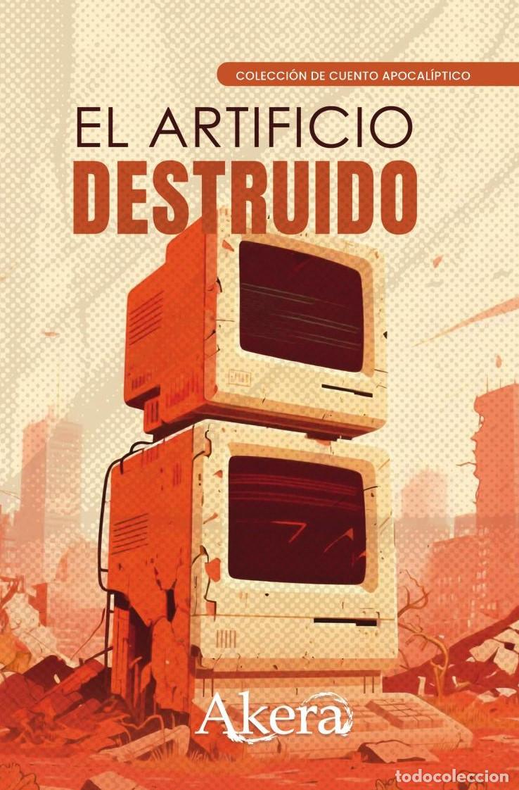 Libros: El artificio destruido - GRUPO EDITORIAL LETRAS NEGRAS S.A.S