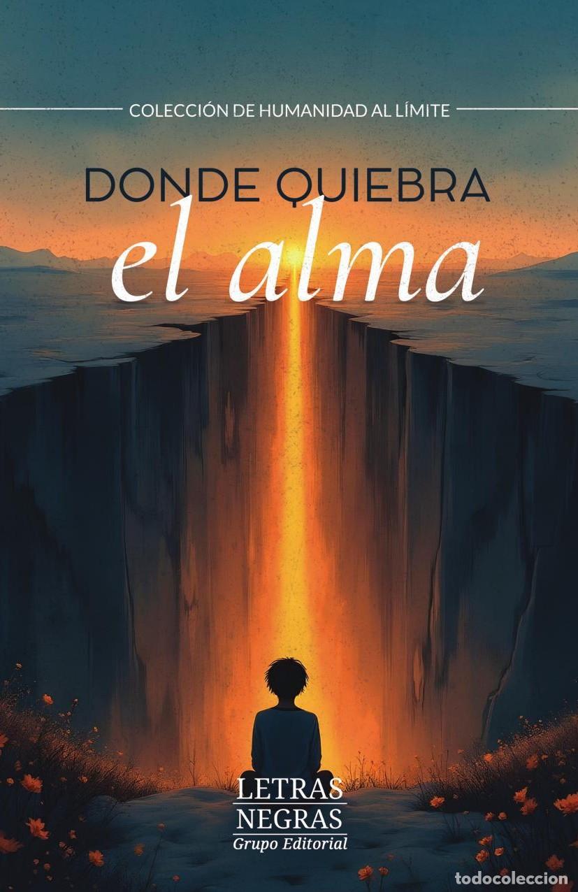 Libros: Donde quiebra el alma - GRUPO EDITORIAL LETRAS NEGRAS S.A.S