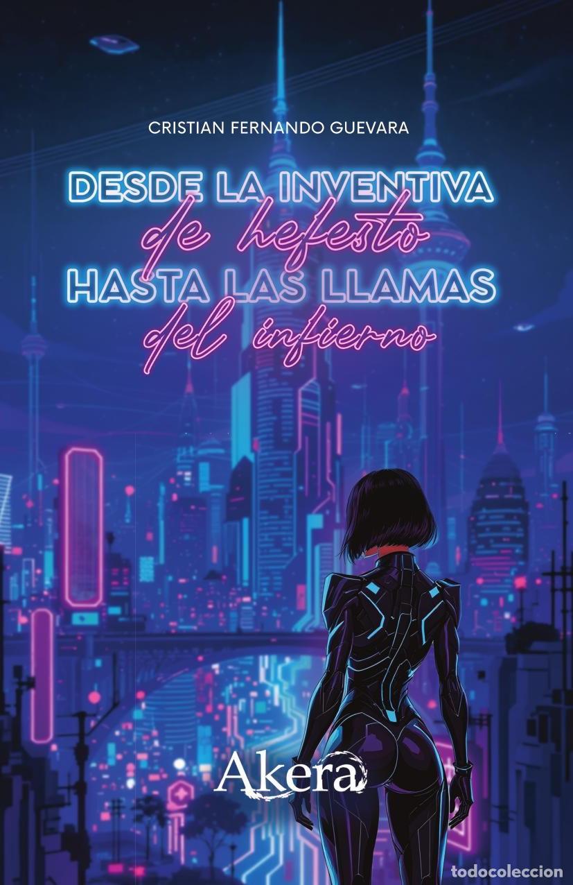 B&uuml;cher: Desde la inventiva de Hefesto, hasta las llamas del infierno - Cristian Fernando Guevara Hincapi&eacute;