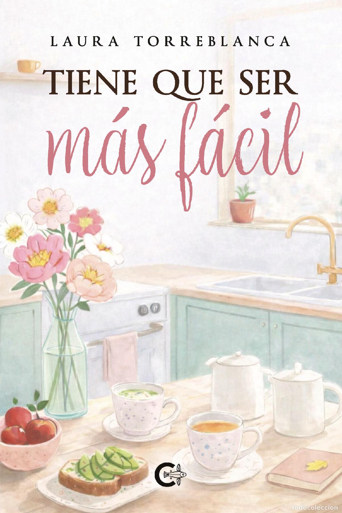 Libros: Tiene que ser m&aacute;s f&aacute;cil - Laura Torreblanca