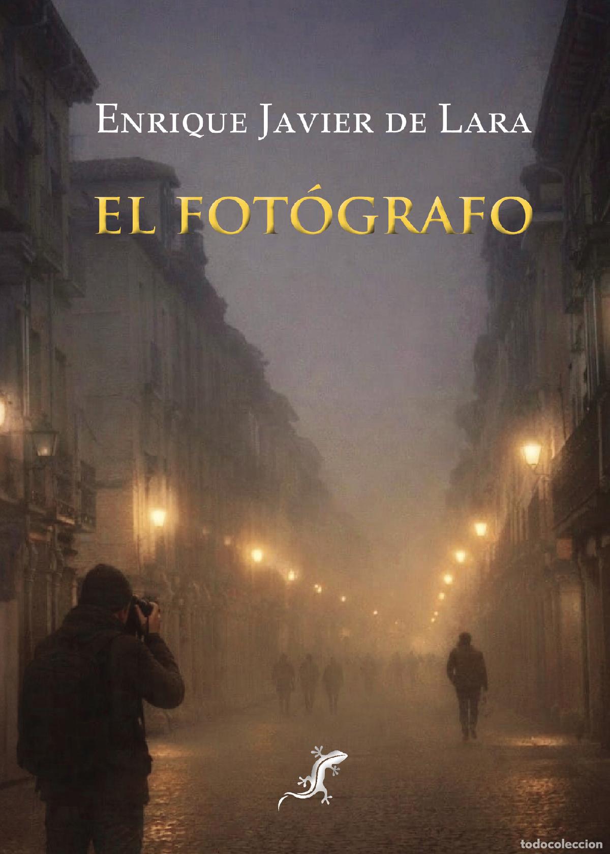 Libros: El fot&oacute;grafo - Enrique Javier de Lara