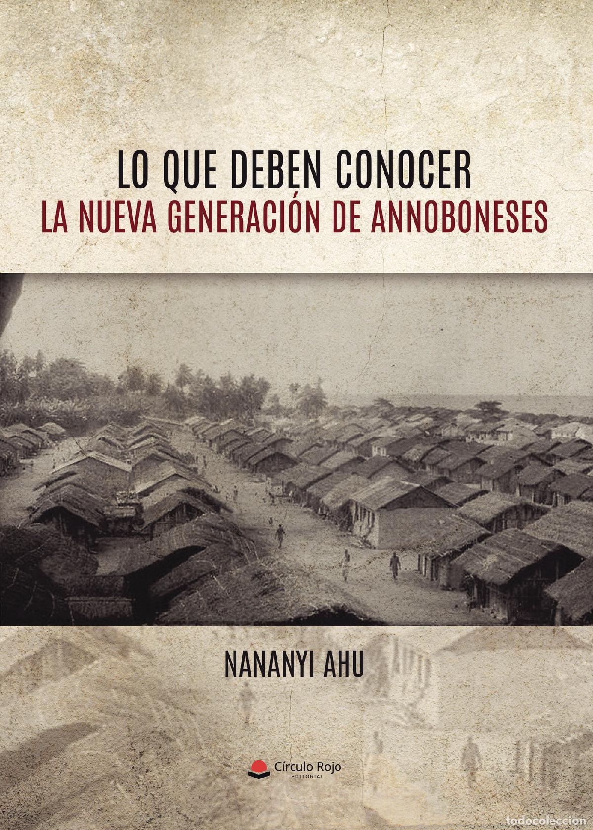 Libros: LO QUE DEBEN CONOCER LA NUEVA GENERACI&Oacute;N DE ANNOBONESES - NANANYI AHU