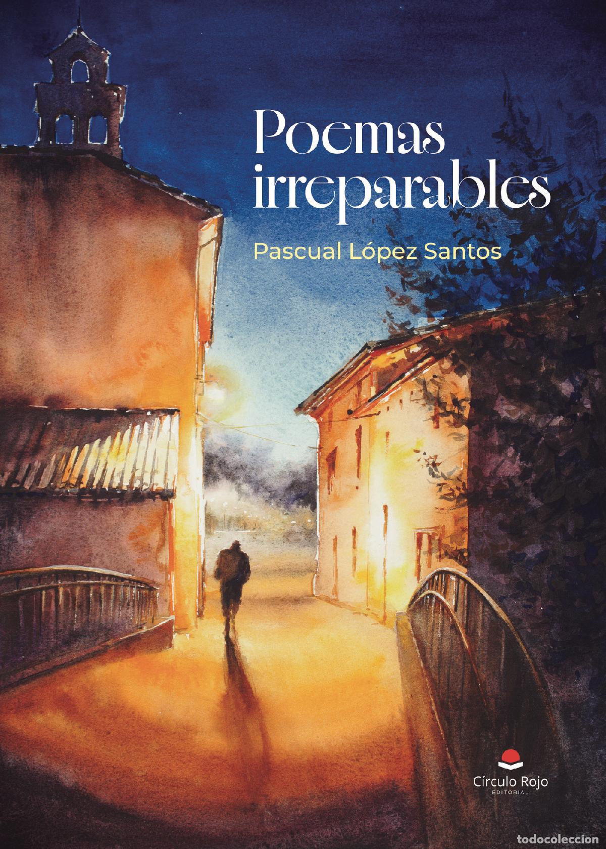 Libros: Poemas irreparables - Pascual L&oacute;pez Santos