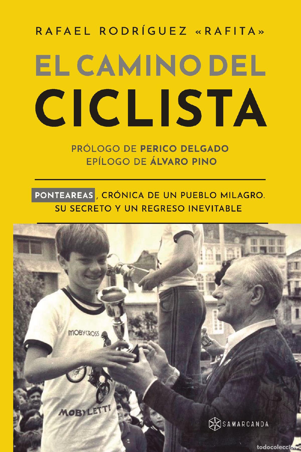 B&uuml;cher: El camino del ciclista - Ponteareas, cr&oacute;nica de un pueblo milagro. Su secreto y un regreso inevitabl