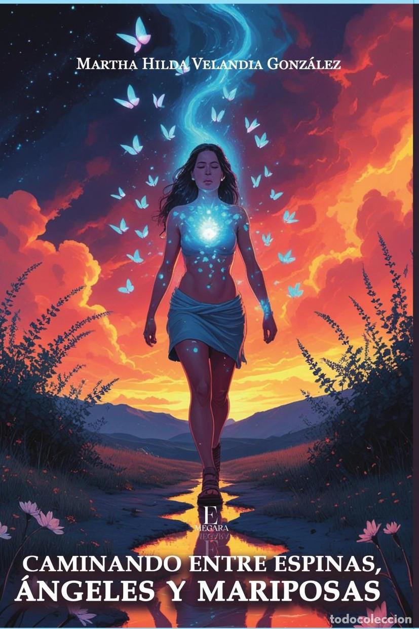 B&uuml;cher: Caminando entre Espinas, &aacute;ngeles y mariposas - Martha Hilda Velandia