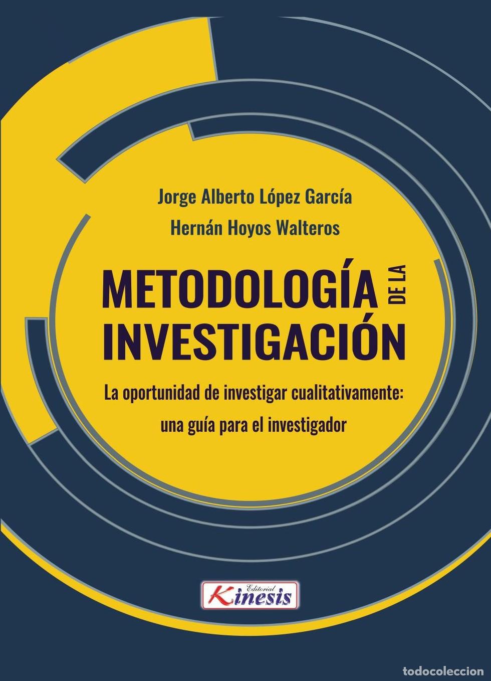 B&uuml;cher: METODOLOG&Iacute;A DE LA INVESTIGACI&Oacute;N - Jorge Alberto L&oacute;pez Garc&iacute;a