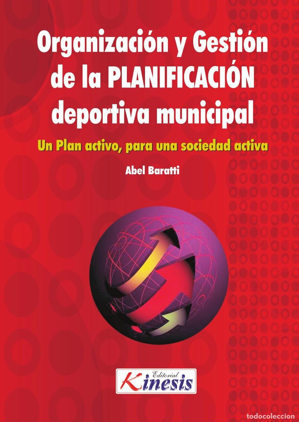 Libri: Organizaci&oacute;n y gesti&oacute;n de la planificaci&oacute;n del deporte municipal - Abel Baratti