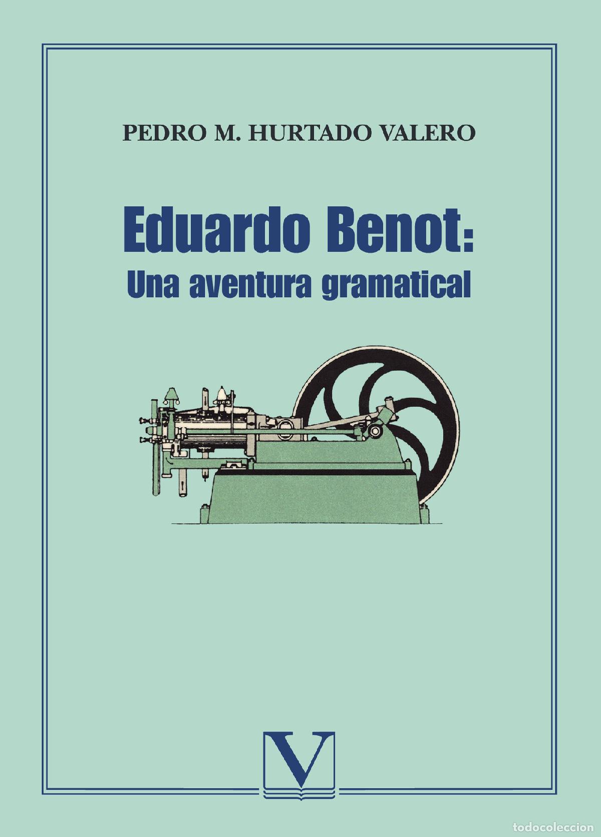 Livres: Eduardo Benot: una aventura gramatical - Pedro M. Hurtado Valero