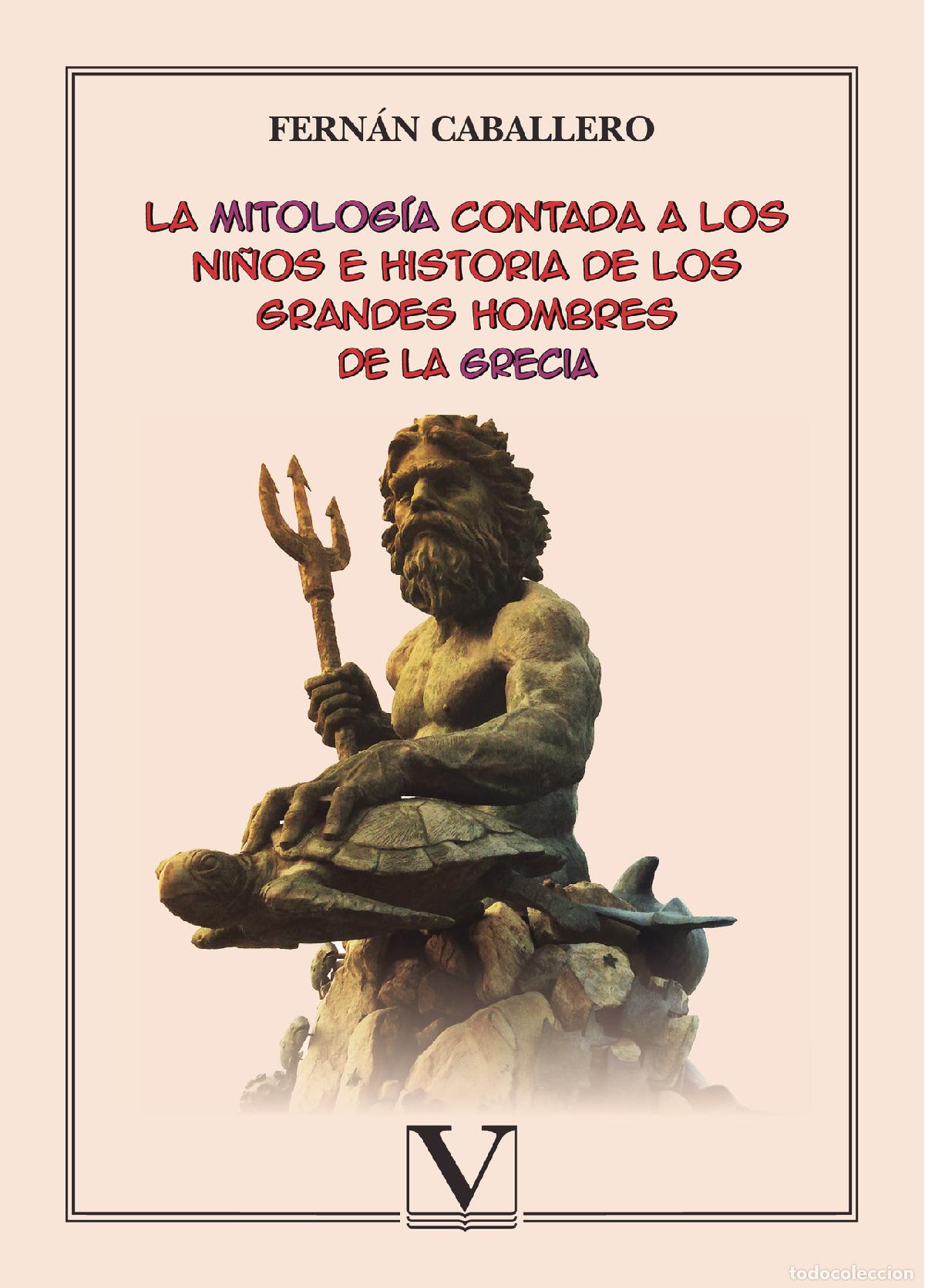 Livres: La mitolog&iacute;a contada a los ni&ntilde;os e historia de los grandes hombres de la Grecia - Fern&aacute;n Caballero