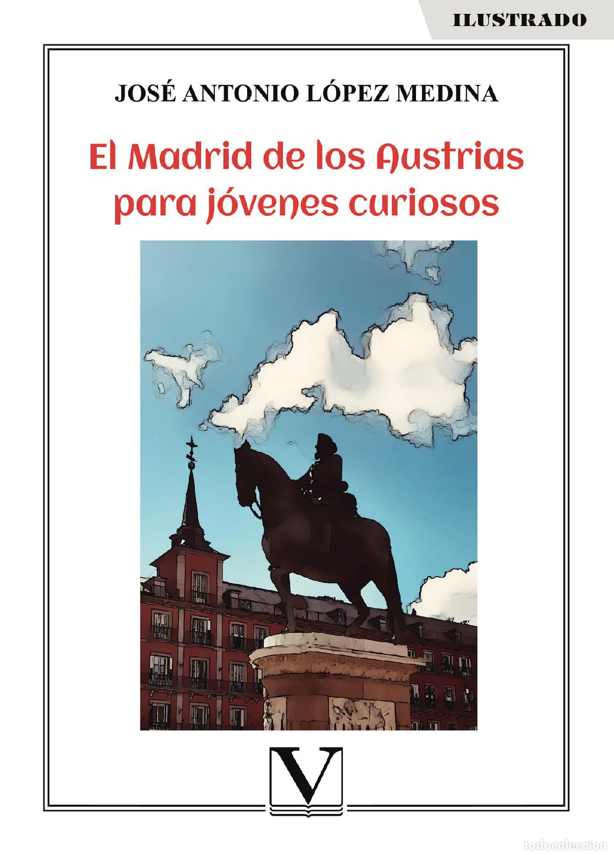 books: El Madrid de los Austrias para j&oacute;venes curiosos - Jos&eacute; Antonio L&oacute;pez Medina