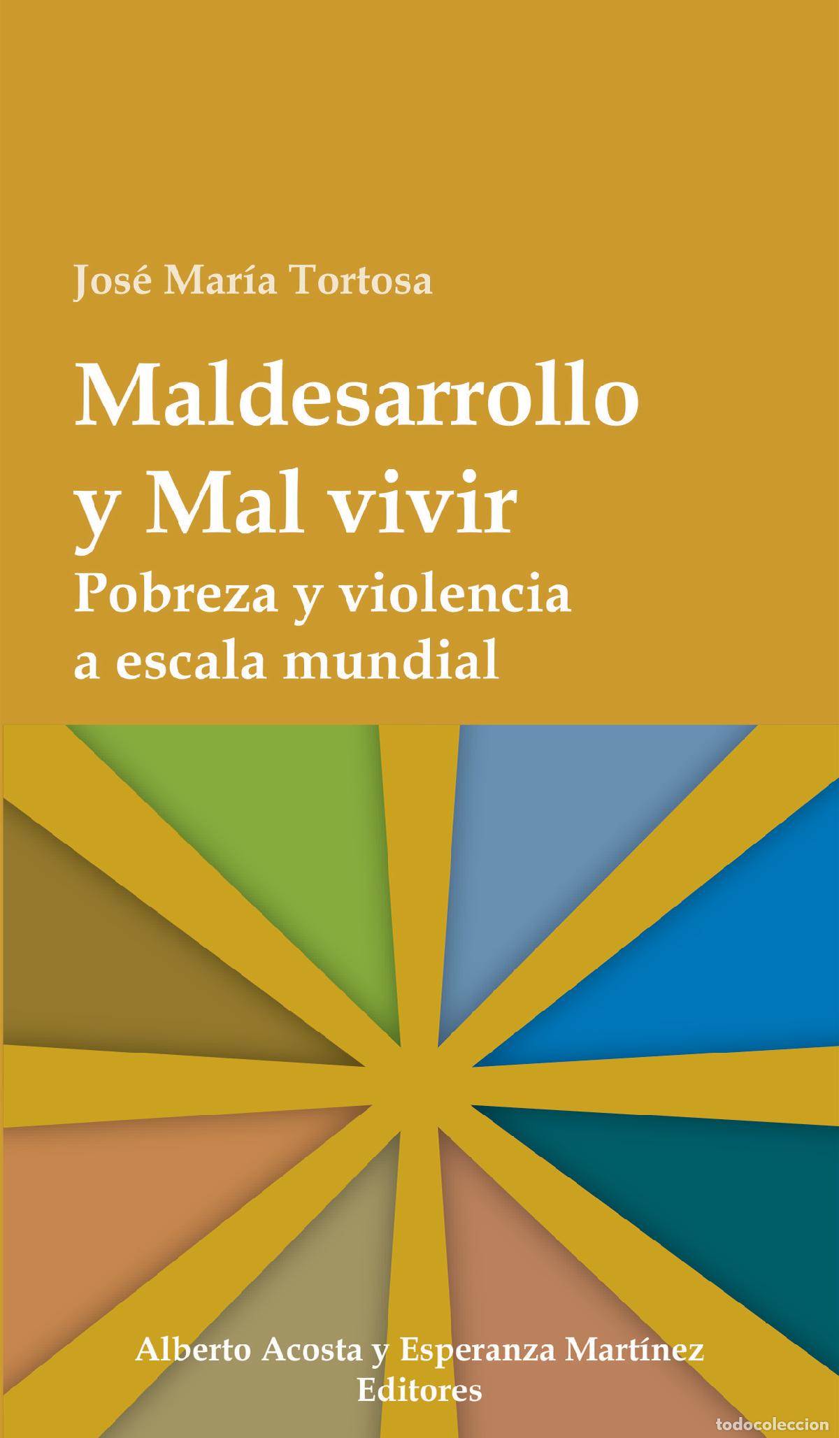 B&uuml;cher: Maldesarrollo y Mal vivir - Jos&eacute; Mar&iacute;a Tortosa
