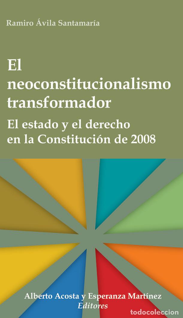 Livres: El neoconstitucionalismo transformador - Ramiro &Aacute;vila Santamar&iacute;a