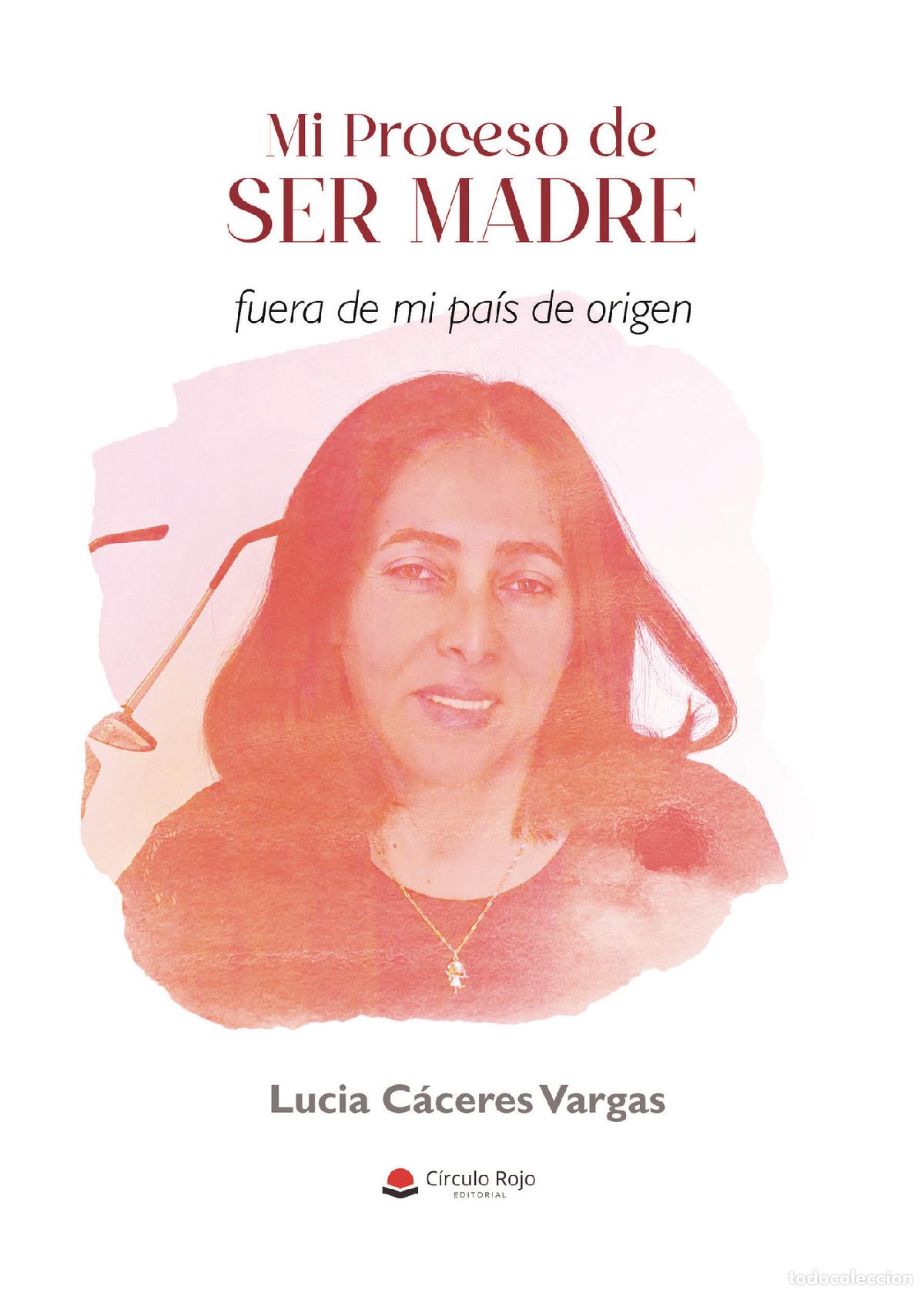 Livres: Mi Proceso de SER MADRE - fuera de mi pa&iacute;s de origen - Lucia C&aacute;ceres Vargas