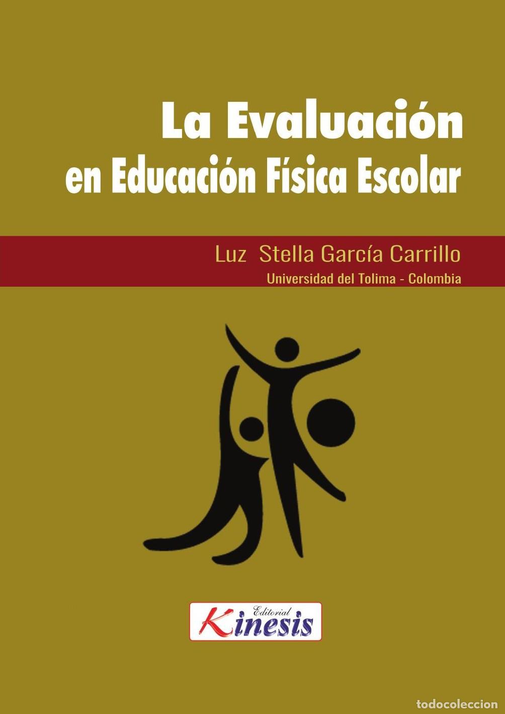 Livres: La evaluaci&oacute;n en la educaci&oacute;n f&iacute;sica escolar - Luz Stella Garc&iacute;a Carrillo