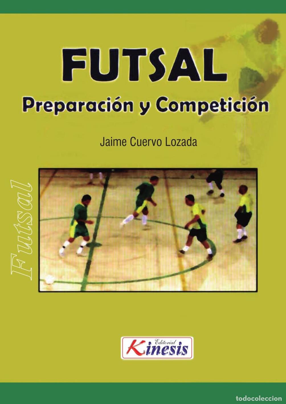 Livres: Futsal. Preparaci&oacute;n y competici&oacute;n - Cuervo Lozada Jaime