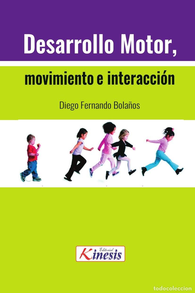 Livres: Desarrollo motor, movimiento e interacci&oacute;n - Diego Fernando Bola&ntilde;os