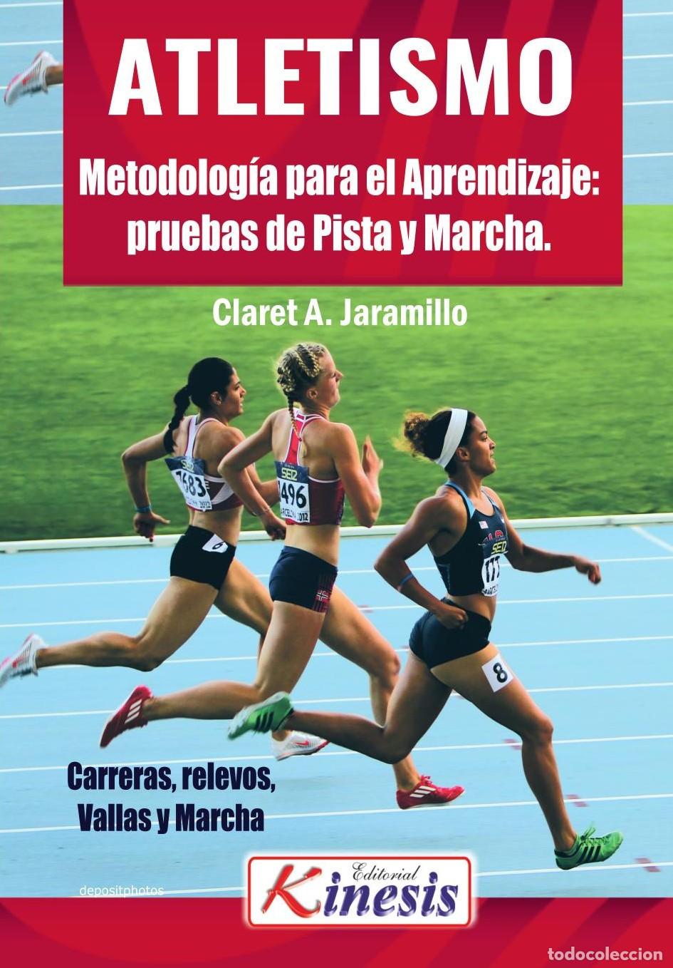 Livres: Atletismo: Metodolog&iacute;a para el aprendizaje.Pruebas de pista y marcha atl&eacute;tica - Jaramillo Clareth
