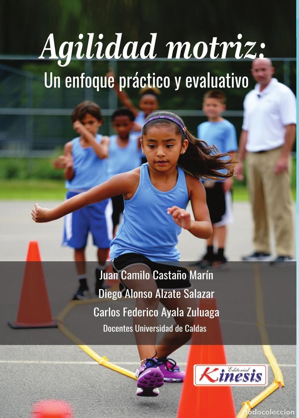 Libri: Agilidad motriz: un enfoque pr&aacute;ctico y evaluativo - Carlos Federico Ayala Zuluaga
