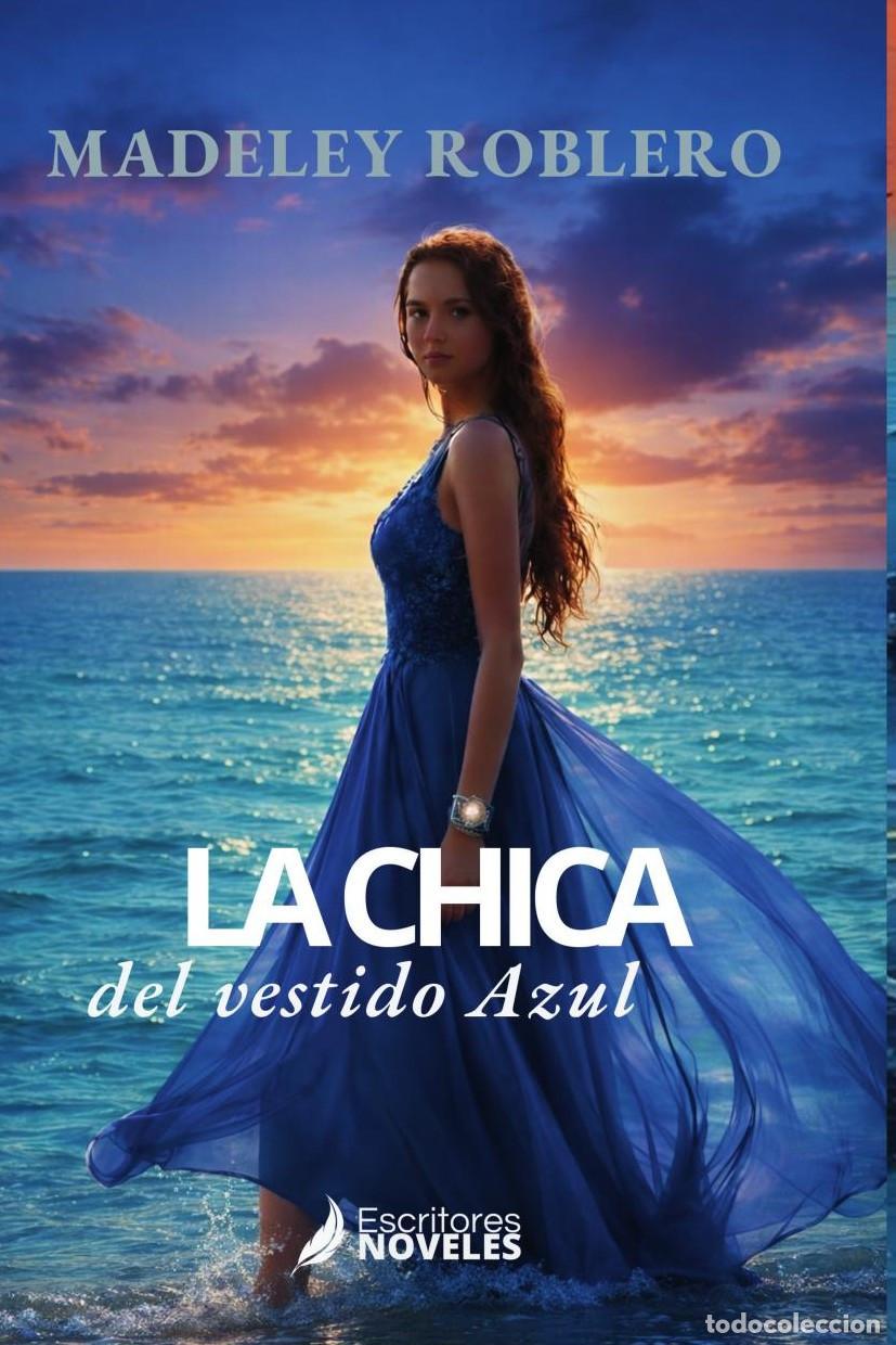 Livres: LA CHICA DEL VESTIDO AZUL - Madeley Roblero Roblero