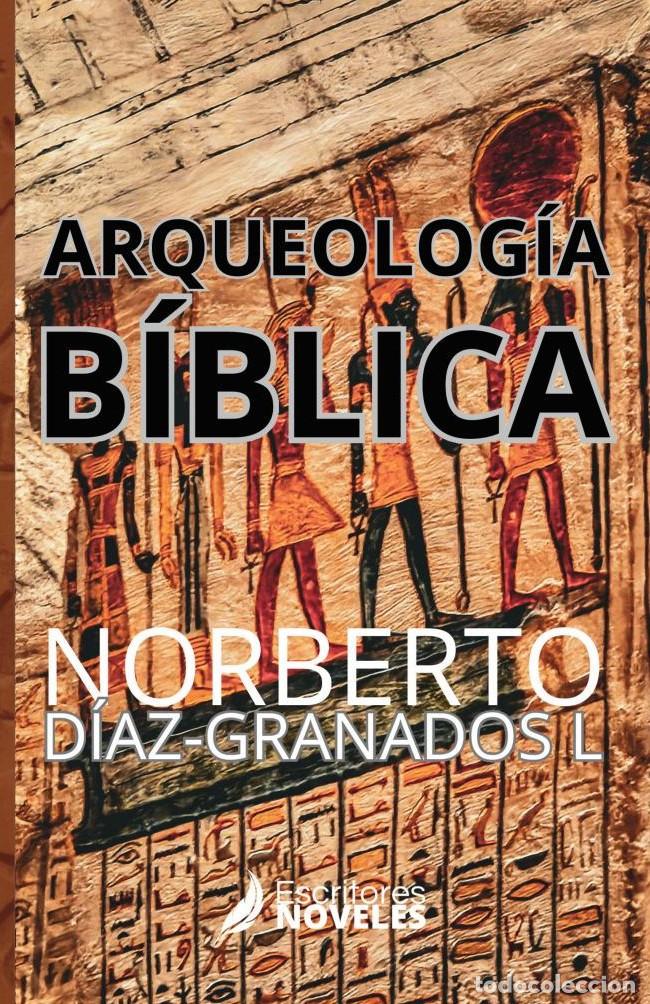 Libri: ARQUEOLOG&Iacute;A B&Iacute;BLICA - Norberto D&iacute;az-Granados