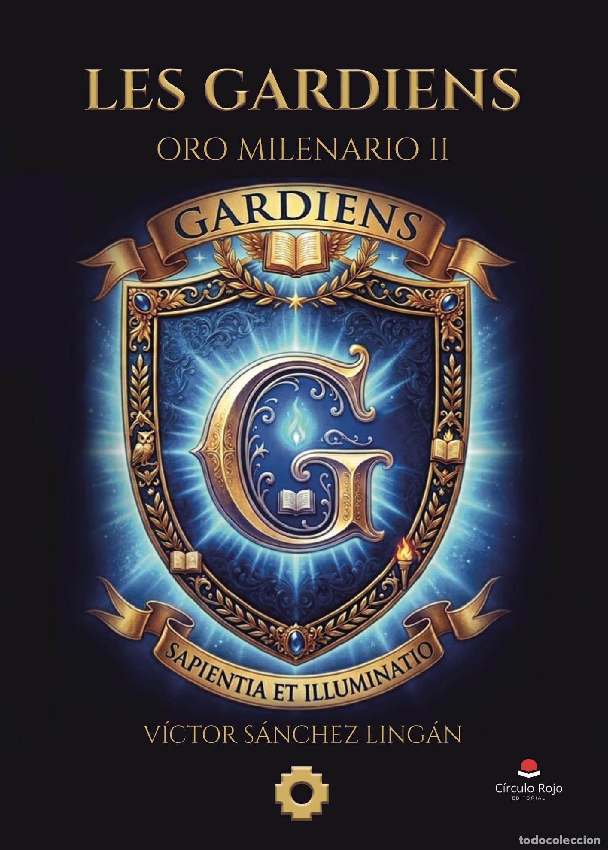Livres: LES GARDIENS - ORO MILENARIO II - V&iacute;ctor S&aacute;nchez Ling&aacute;n