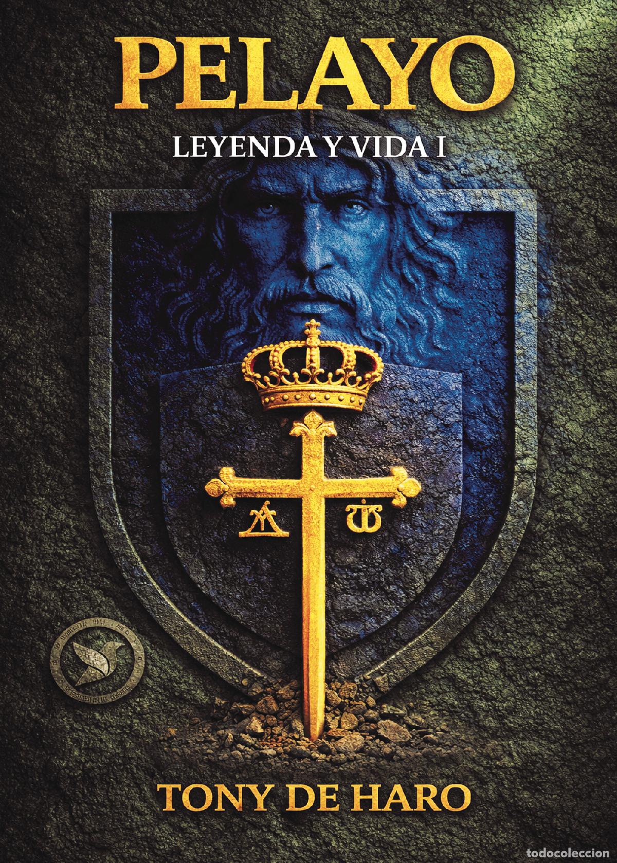 Livres: Pelayo - Leyenda y vida I - Tony de Haro