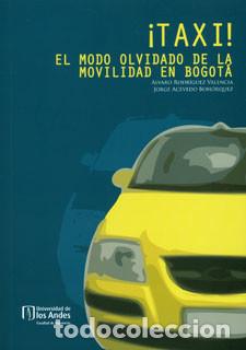 Livres: &iexcl;Taxi! El modo olvidado de la movilidad en Bogot&aacute; - &Aacute;lvaro Rodr&iacute;guez Valencia