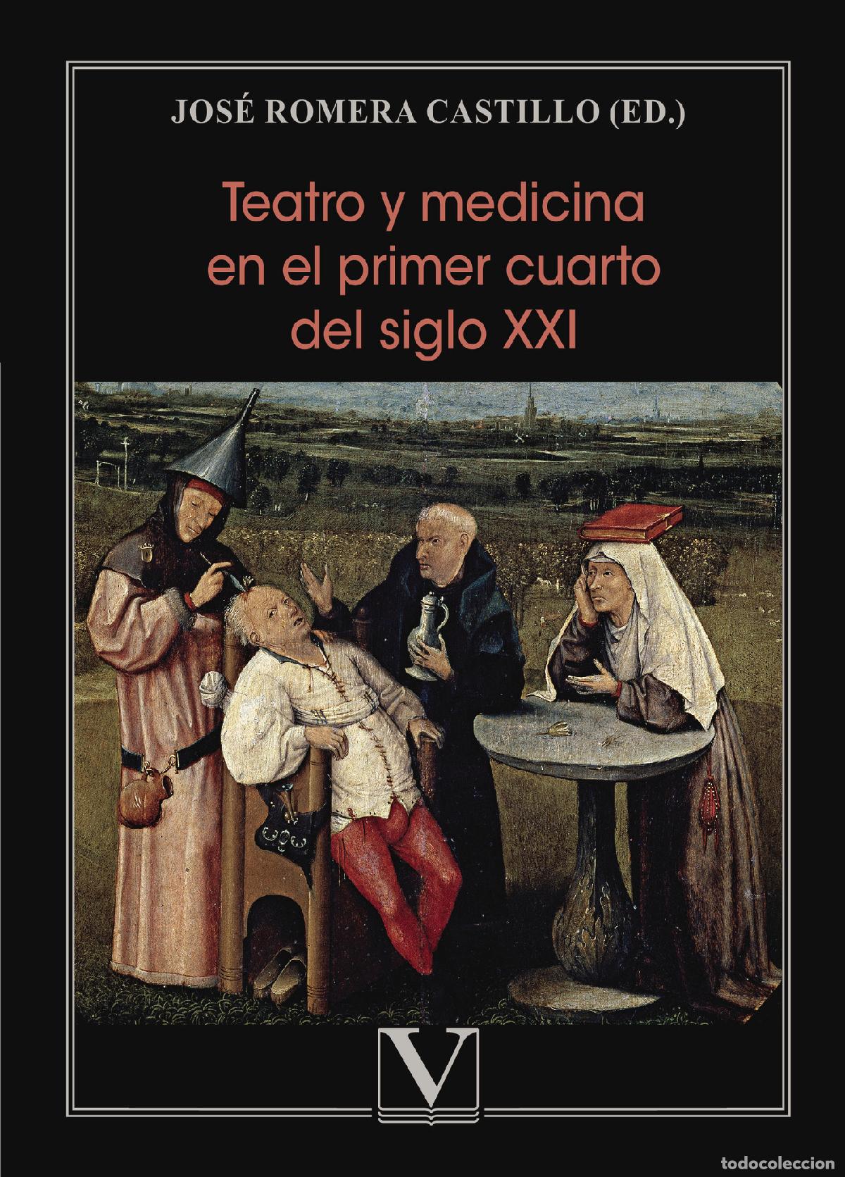 Libri: Teatro y medicina en el primer cuarto del siglo XXI - Jos&eacute; Romera Castillo