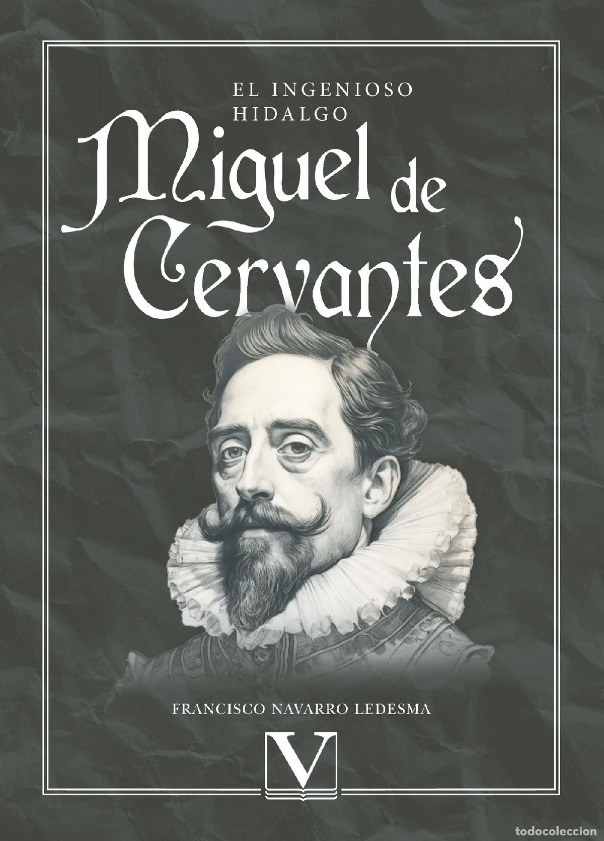 Libri: El ingenioso hidalgo Miguel de Cervantes - Francisco Navarro Ledesma