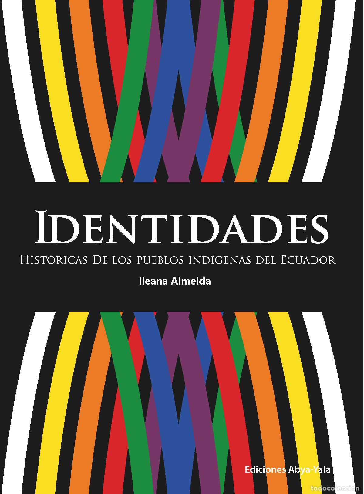 books: Identidades Hist&oacute;ricas de los pueblos Indigenas del Ecuador - Ileana Almeida V&eacute;lez