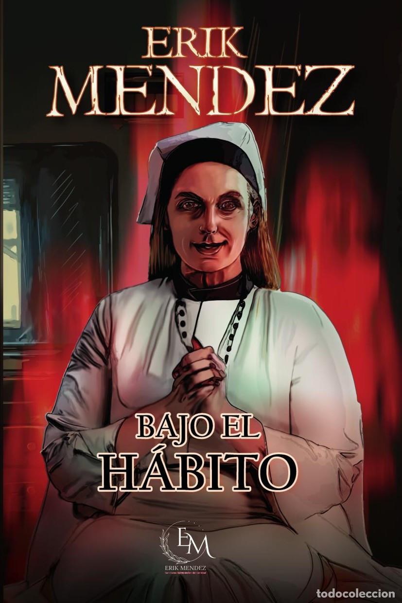 Libros: Bajo el H&aacute;bito - Erik Mendez
