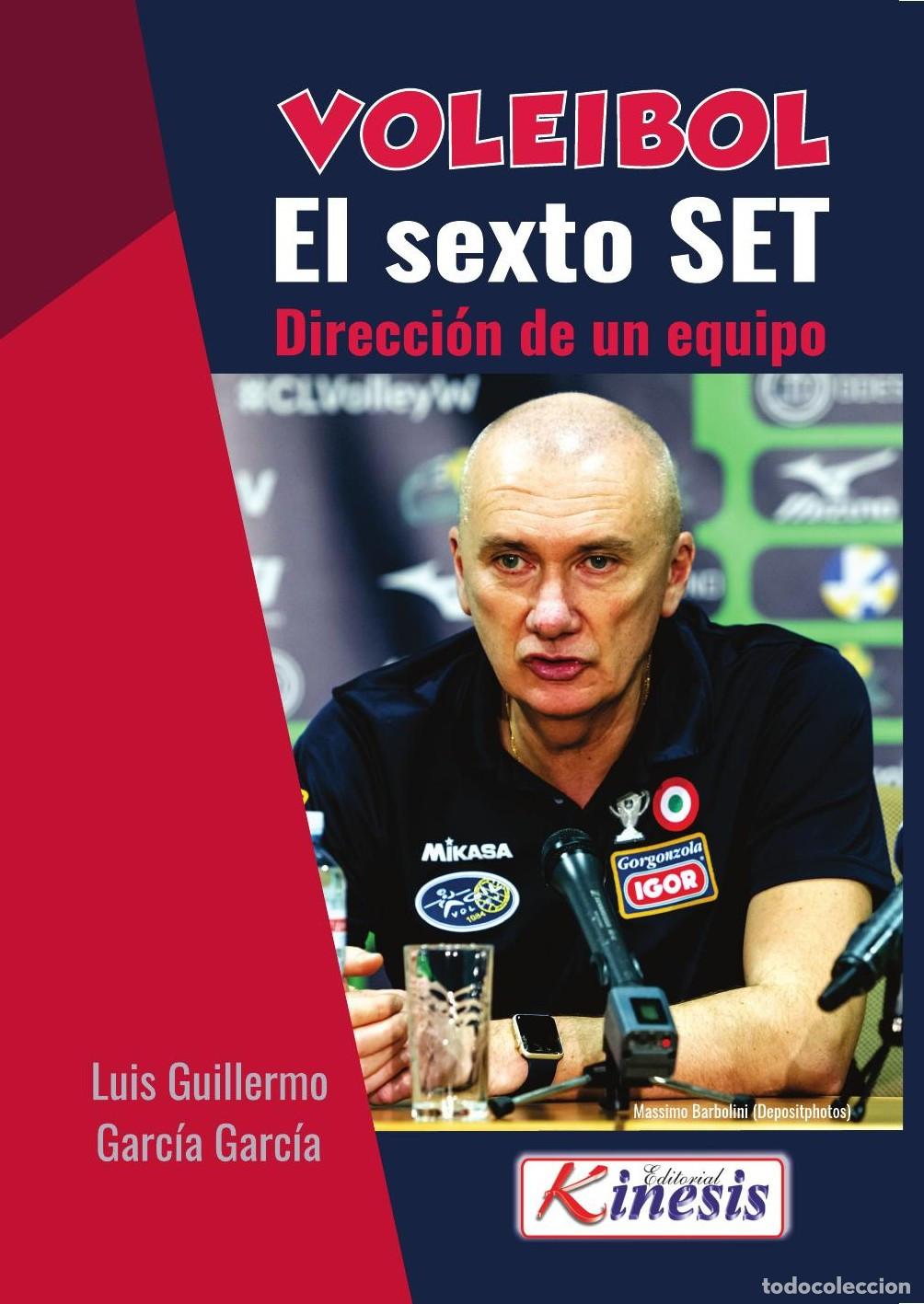 Libros: VOLEIBOL. EL SEXTO SET - Luis Guillermo Garcia Garcia