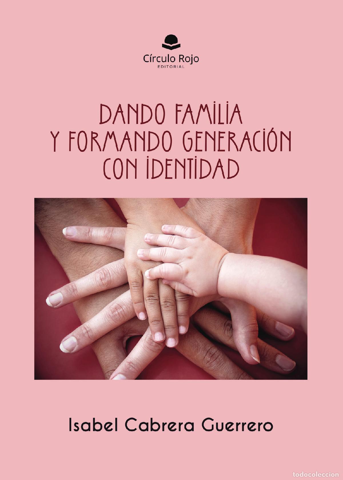 Libros: Dando Familia y formando generaci&oacute;n con identidad - Isabel Cabrera Guerrero