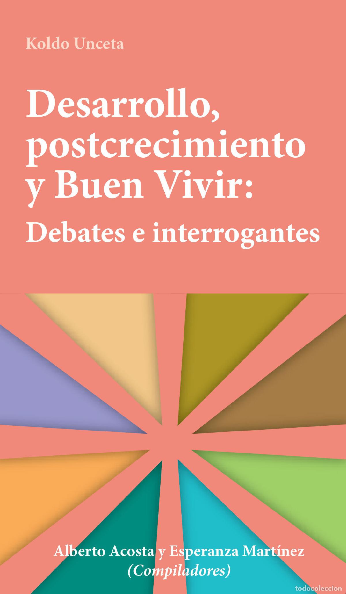 Livres: Desarrollo, postcrecimiento y Buen Vivir - Alberto Acosta