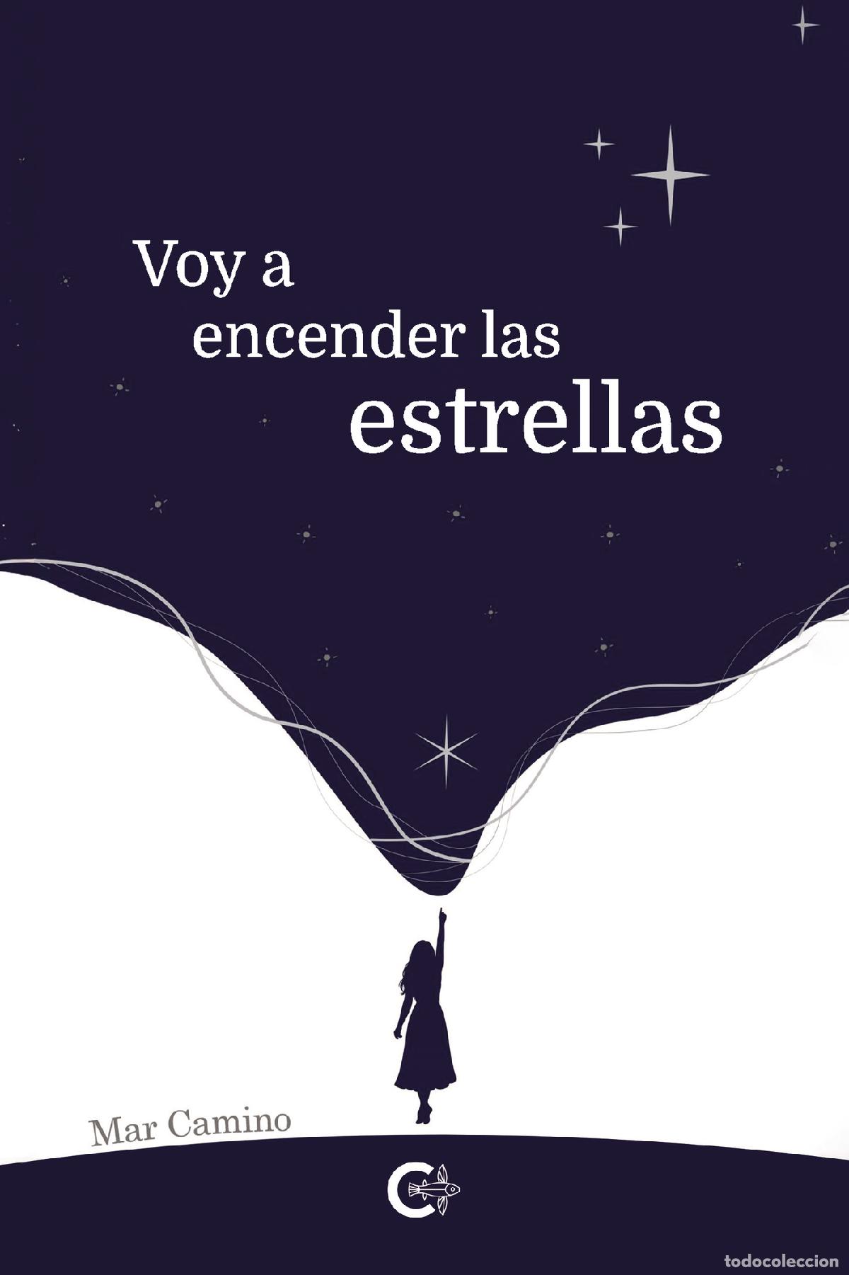 B&uuml;cher: Voy a encender las estrellas - Mar Camino
