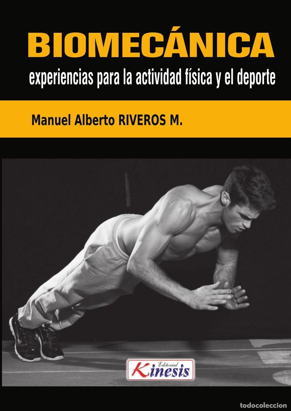 Livros: Biomec&aacute;nica. Experiencias para la actividad f&iacute;sica y el deporte - Riveros Manuel Alberto