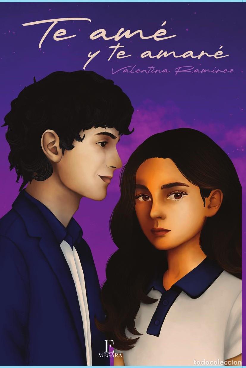 Libros: Te am&eacute; y te amar&eacute; - Valentina Ram&iacute;rez - Foto 1