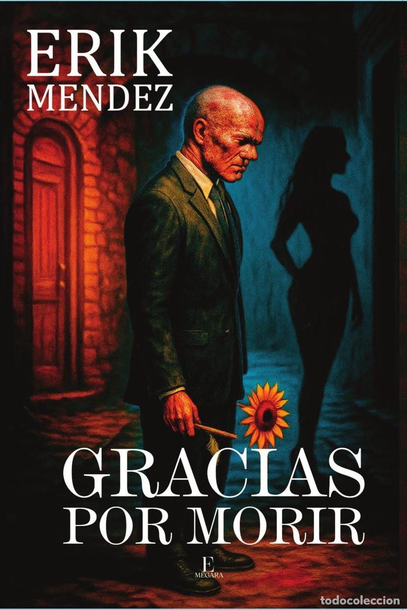 Livros: Gracias por morir - Erik Mendez