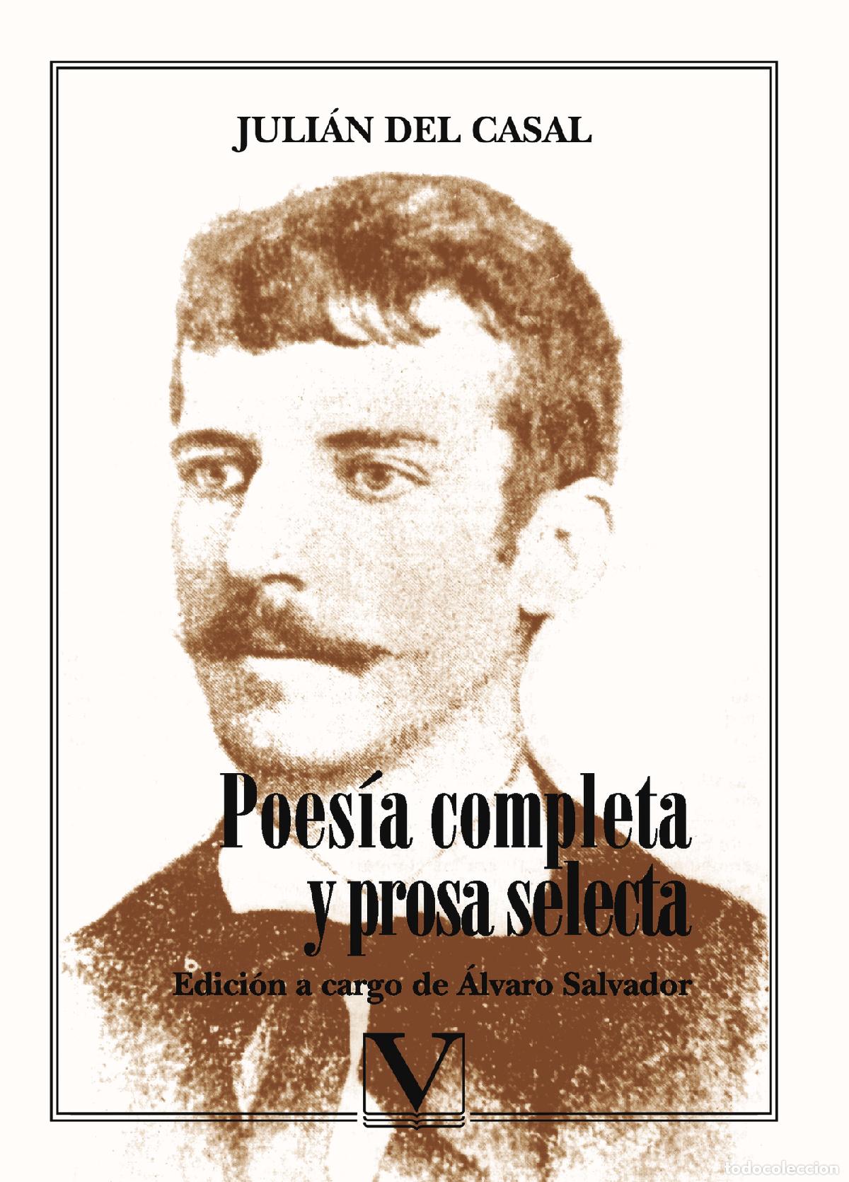 B&uuml;cher: Poes&iacute;a completa y prosa selecta - Juli&aacute;n Del Casal