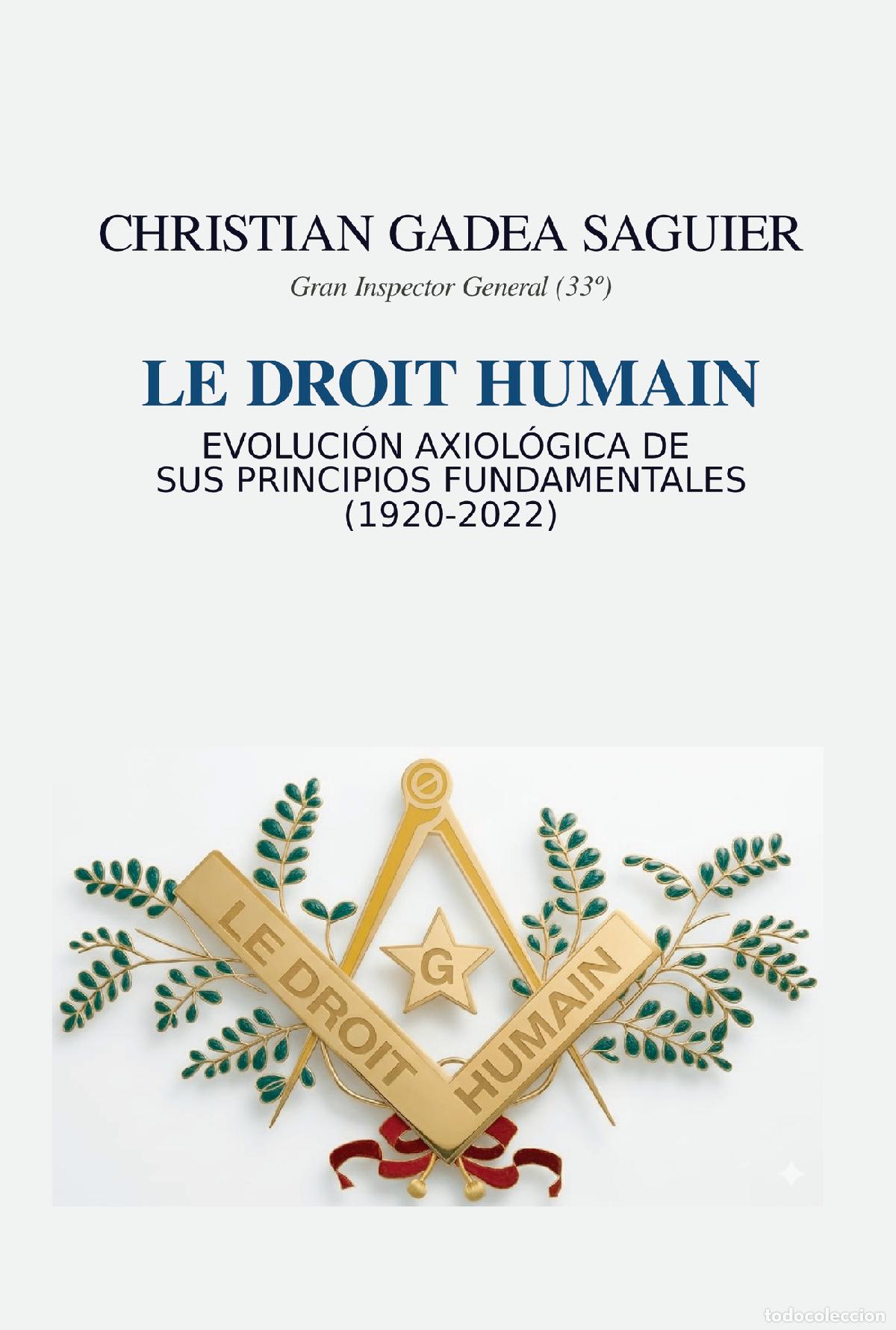 Livres: Le Droit Humain - Evoluci&oacute;n axiol&oacute;gica de sus Principios Fundamentales (1920 ? 2022) - Christian Gad