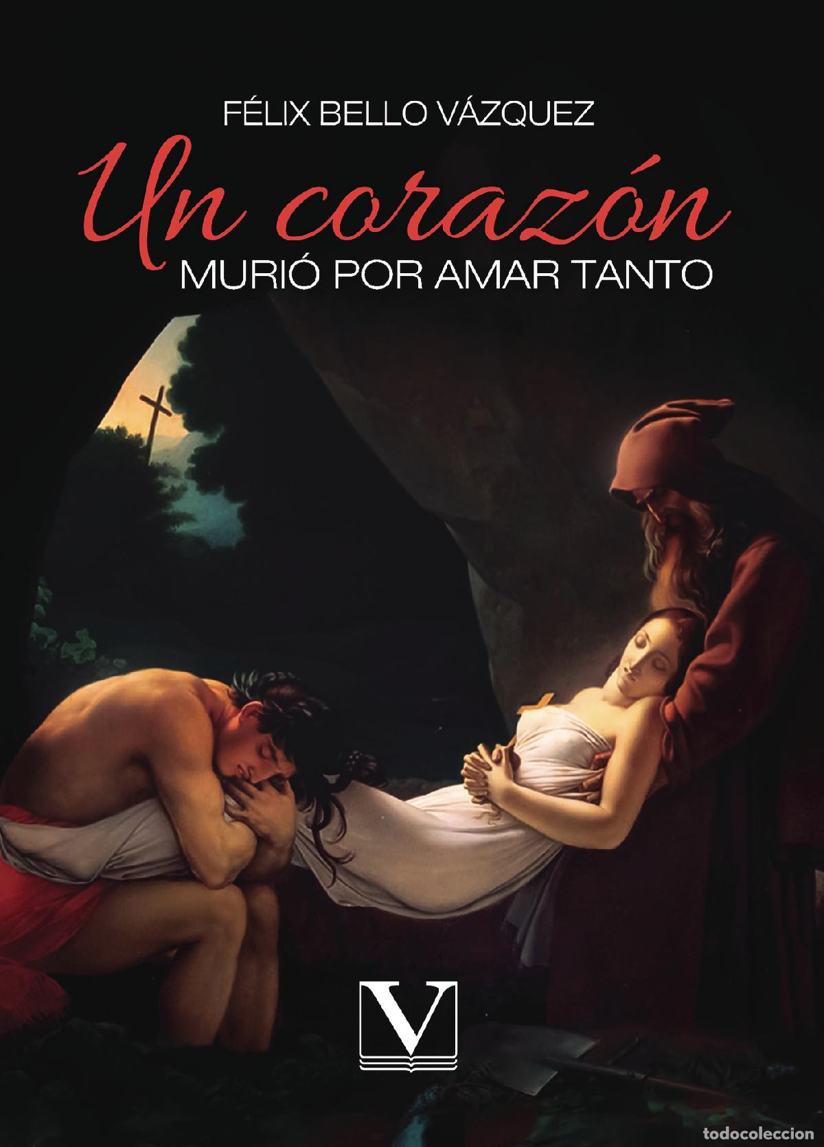 Livres: Un coraz&oacute;n muri&oacute; por amar tanto - F&eacute;lix Bello V&aacute;zque