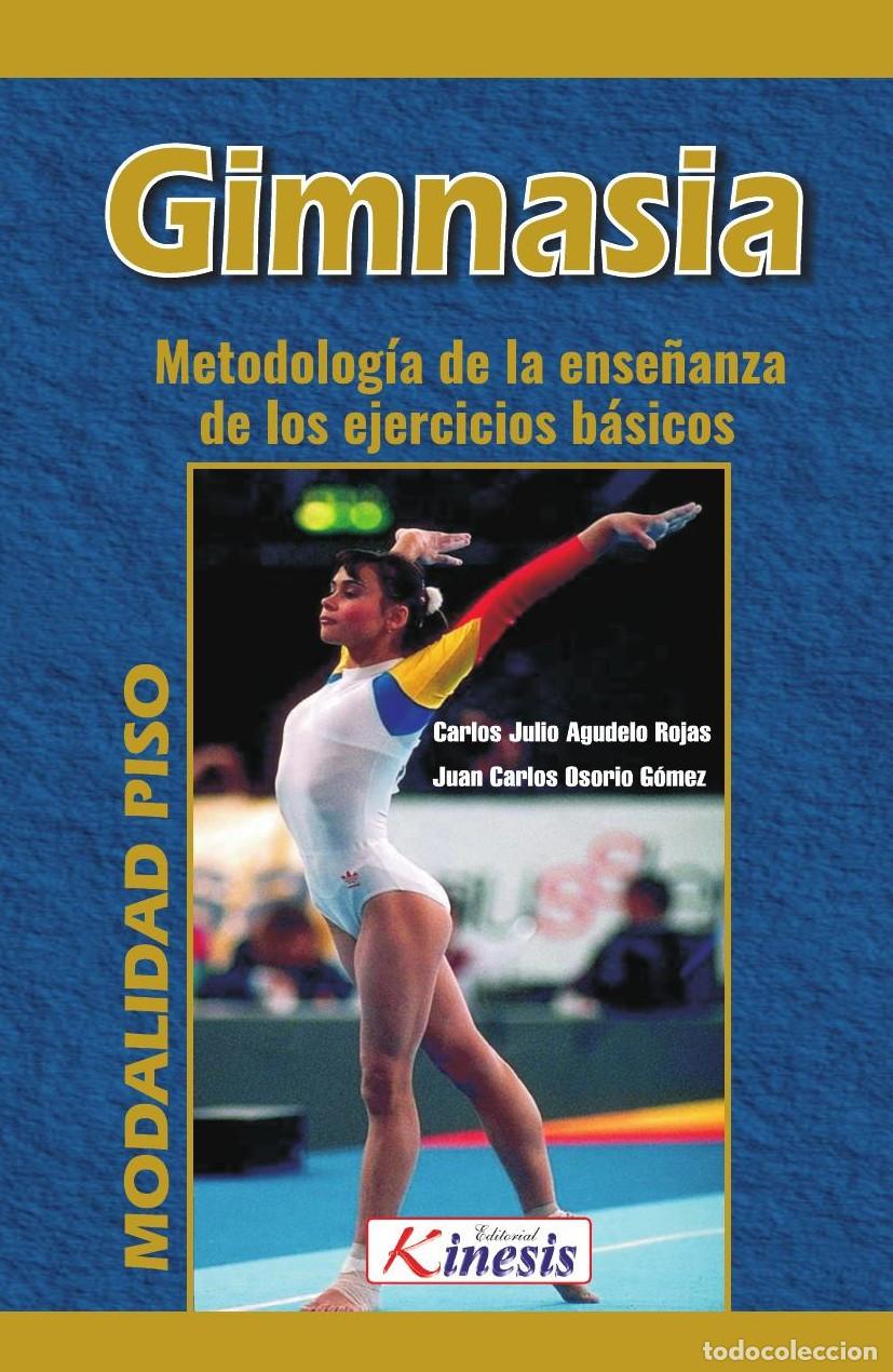 Livres: Gimnasia. Metodolog&iacute;a de la ense&ntilde;anza de los ejercicios b&aacute;sicos. Modalidad piso - Juan Carlos Osorio