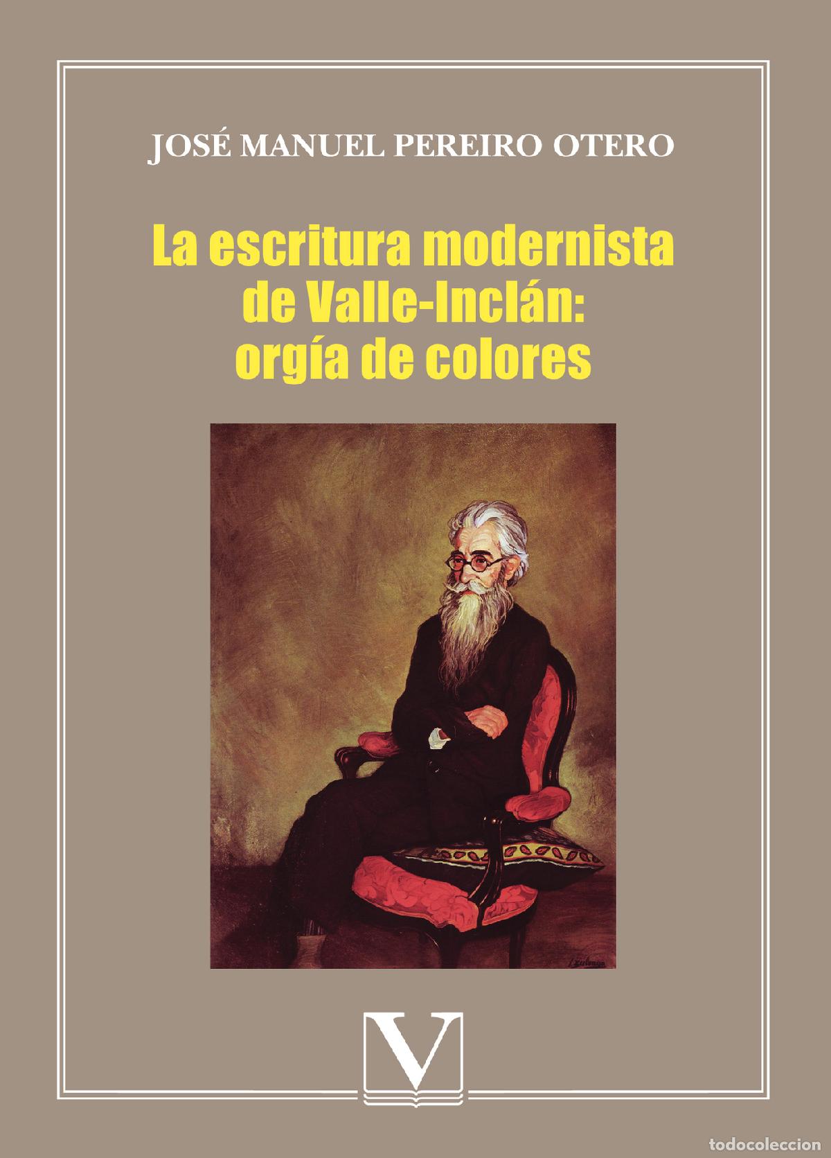 B&uuml;cher: La escritura modernista de Valle-Incl&aacute;n: org&iacute;a de colores - Jos&eacute; Manuel Pereiro Otero
