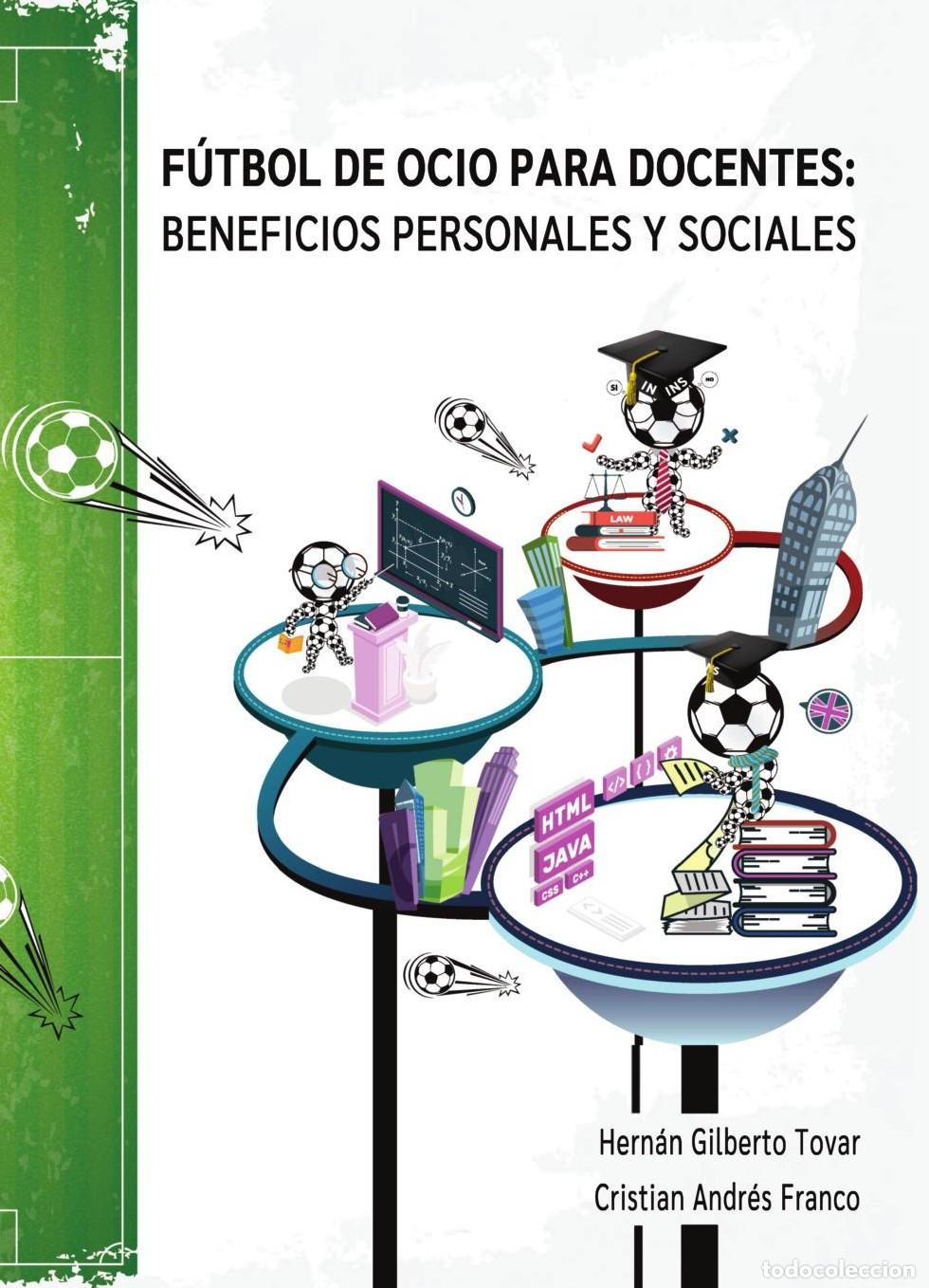 Livres: F&uacute;tbol de ocio para docentes. Beneficios personales y sociales - Hern&aacute;n Gilberto Tovar torres