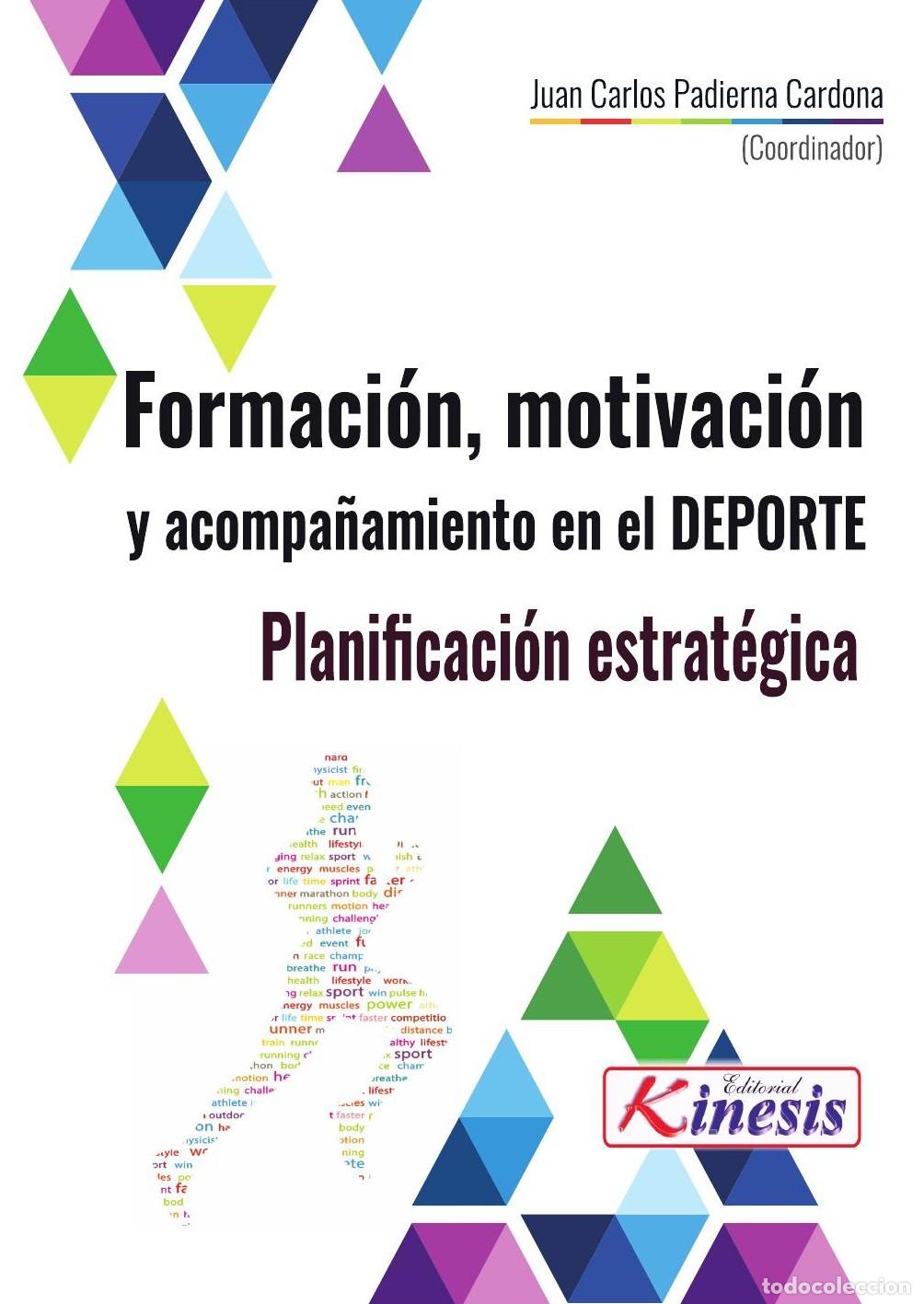 Livres: Formaci&oacute;n, motivaci&oacute;n y acompa&ntilde;amiento en el deporte. Planificaci&oacute;n estrat&eacute;gica - Juan Carlos Padier